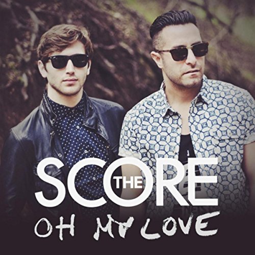 The Score — Oh My Love cover artwork