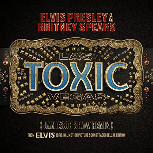 Elvis Presley & Britney Spears Toxic Las Vegas (Jamieson Shaw Remix) cover artwork
