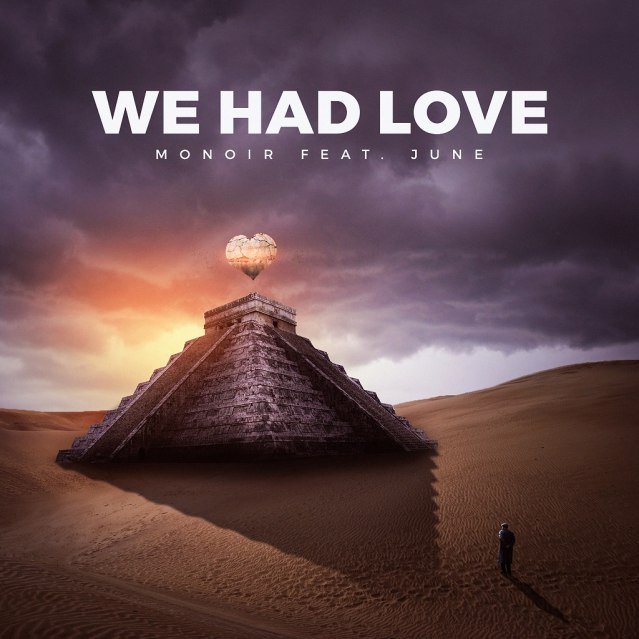 Monoir featuring JUNE — We Had Love cover artwork