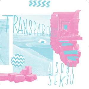 Asobi Seksu — Transparence cover artwork