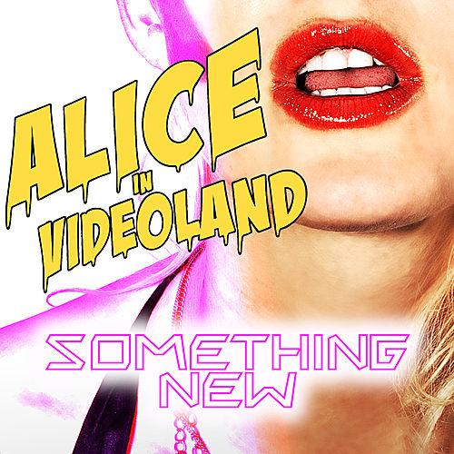 Alice in Videoland — Something New cover artwork