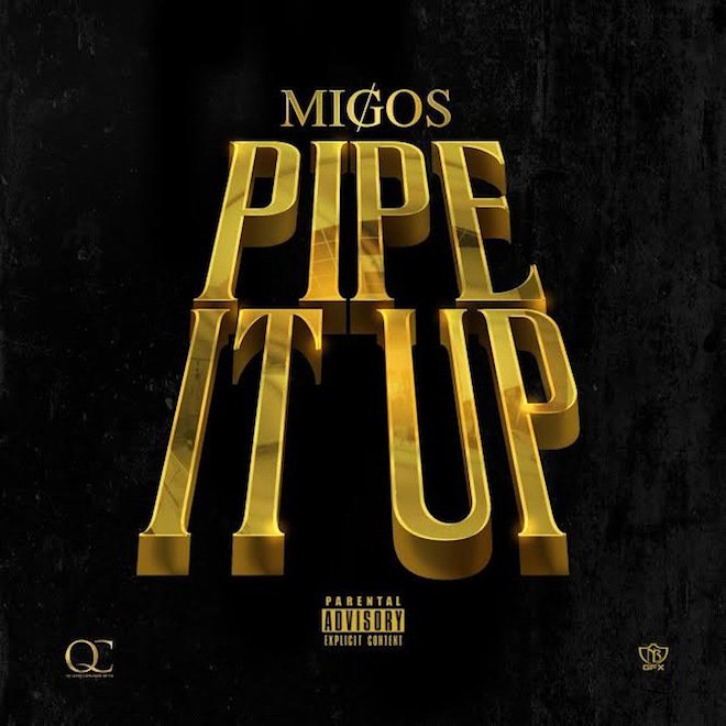Migos Pipe It Up cover artwork