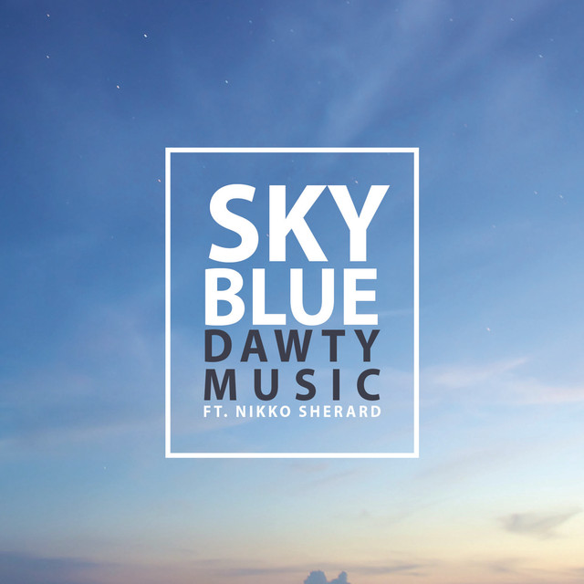 Dawtymusic ft. featuring Nikko Sherard Sky Blue cover artwork