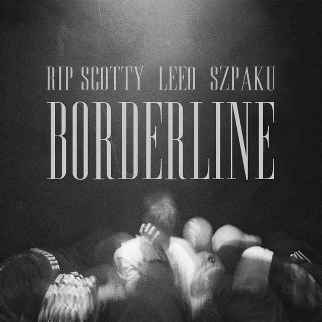 Rip Scotty & Leeo featuring Szpaku — Borderline cover artwork