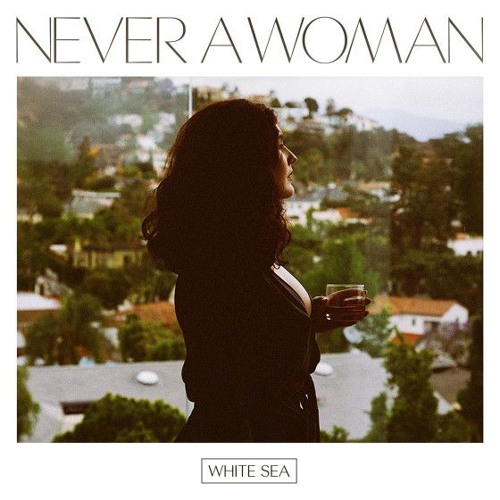 White Sea — Never A Woman cover artwork