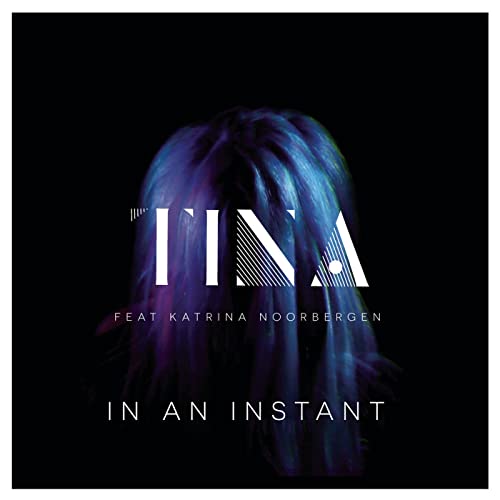 Tina ft. featuring KATRINA NOOBERGEN In An Instant cover artwork