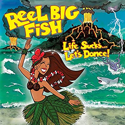Reel Big Fish Life Sucks... Let&#039;s Dance! cover artwork