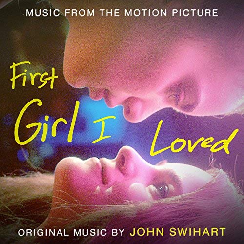 John Swihart First Girl I Loved (Original Motion Picture Soundtrack) cover artwork