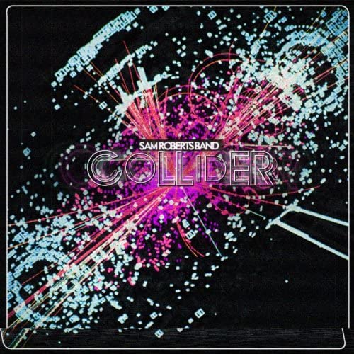 Sam Roberts Band — Collider cover artwork