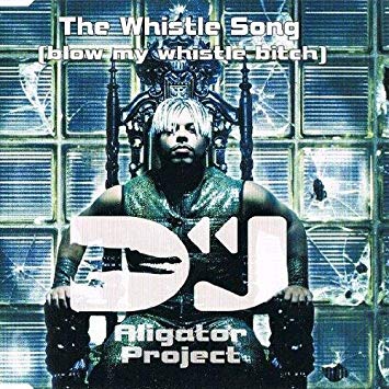 DJ Aligator Project — The Whistle Song (Blow My Whistle Bitch) cover artwork