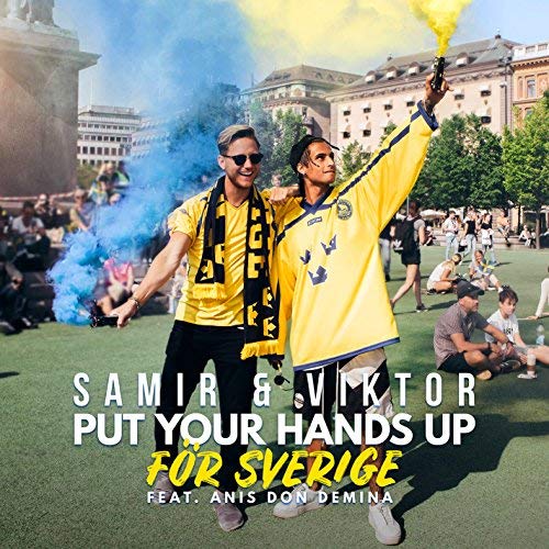 Samir &amp; Viktor featuring Anis Don Demina — Put Your Hands Up för Sverige cover artwork