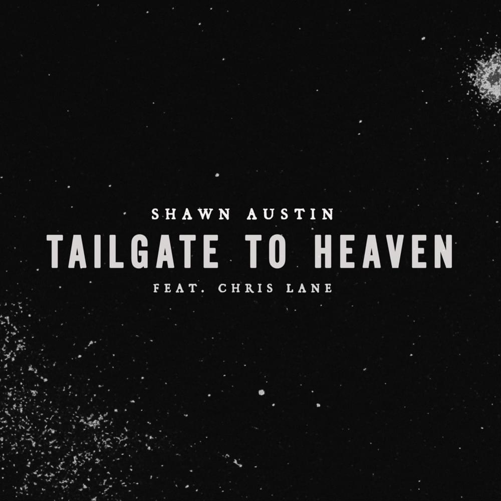 Shawn Austin featuring Chris Lane — Tailgate To Heaven cover artwork