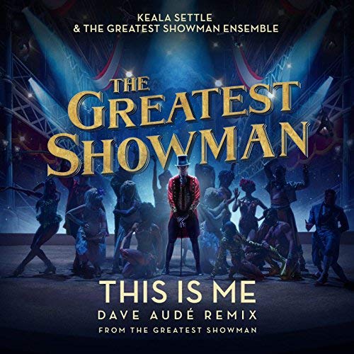 Keala Settle & The Greatest Showman Ensemble This Is Me (Dave Audé Remix) cover artwork