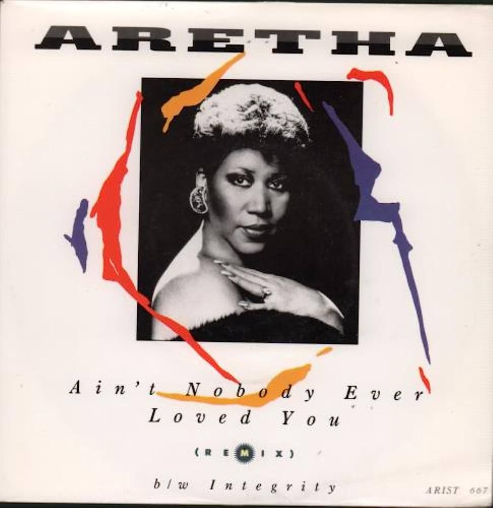 Aretha Franklin — Ain&#039;t Nobody Ever Loved You cover artwork