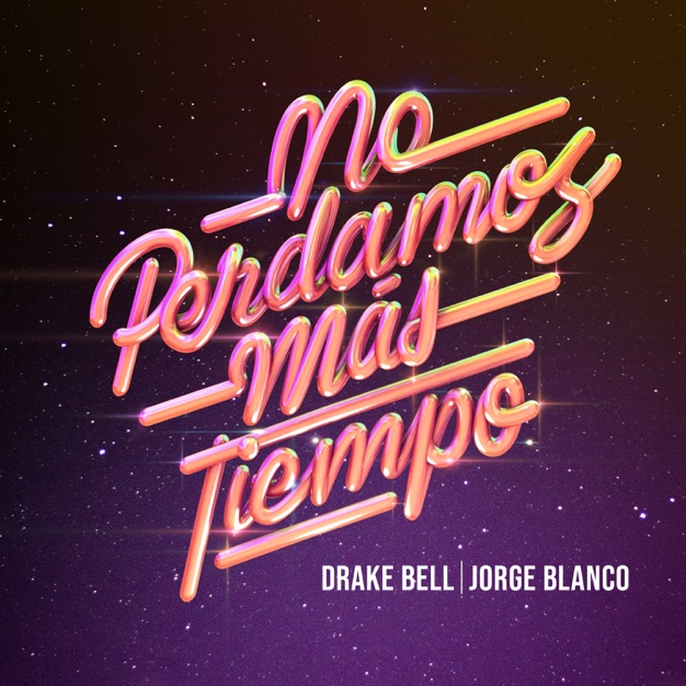Drake Bell & Jorge Blanco — No Perdamos Más Tiempo cover artwork