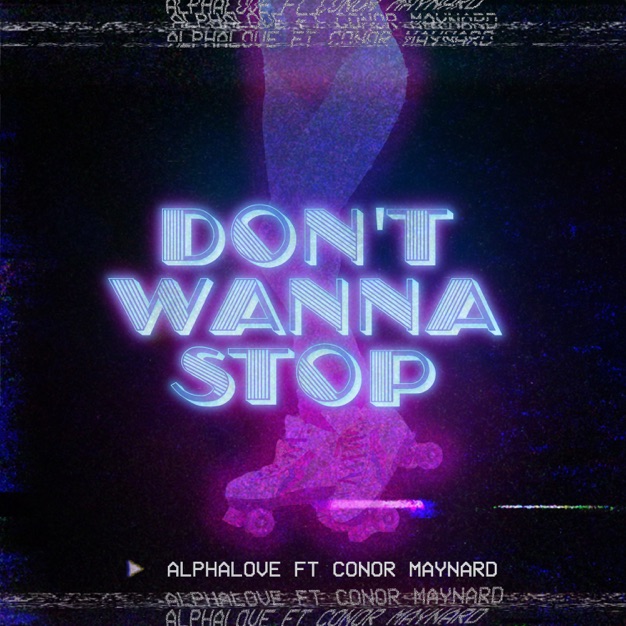 Alphalove ft. featuring Conor Maynard Don&#039;t Wanna Stop cover artwork