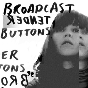 Broadcast Tender Buttons cover artwork