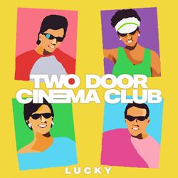 Two Door Cinema Club Lucky cover artwork