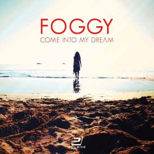 Foggy — Come Into My Dream cover artwork
