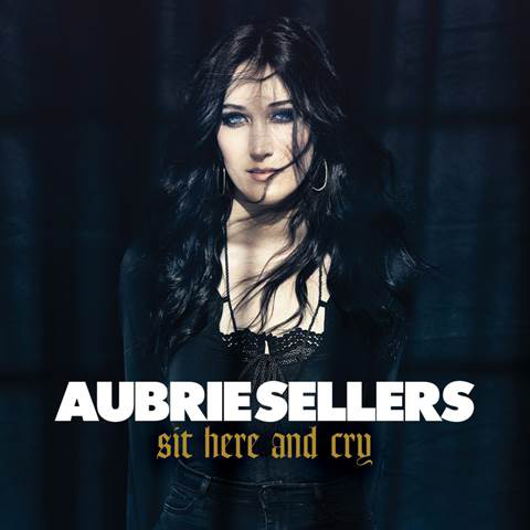 Aubrie Sellers Sit Here and Cry cover artwork