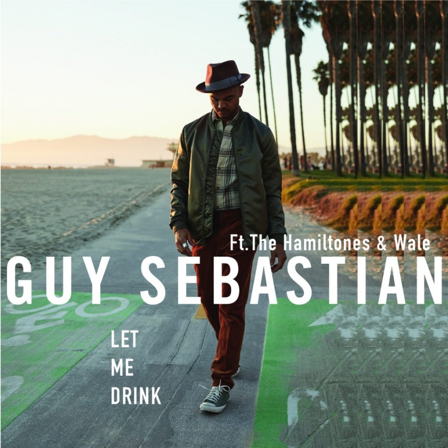 Guy Sebastian ft. featuring The HamilTones & Wale Let Me Drink cover artwork