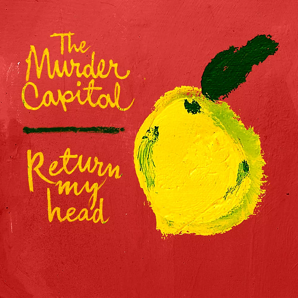The Murder Capital — Return My Head cover artwork