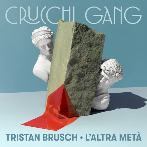 Crucchi Gang & Tristan Brusch — L&#039;altra metà cover artwork