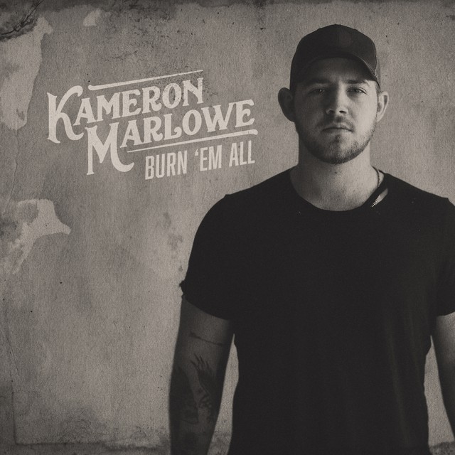 Kameron Marlowe — Burn &#039;Em All cover artwork