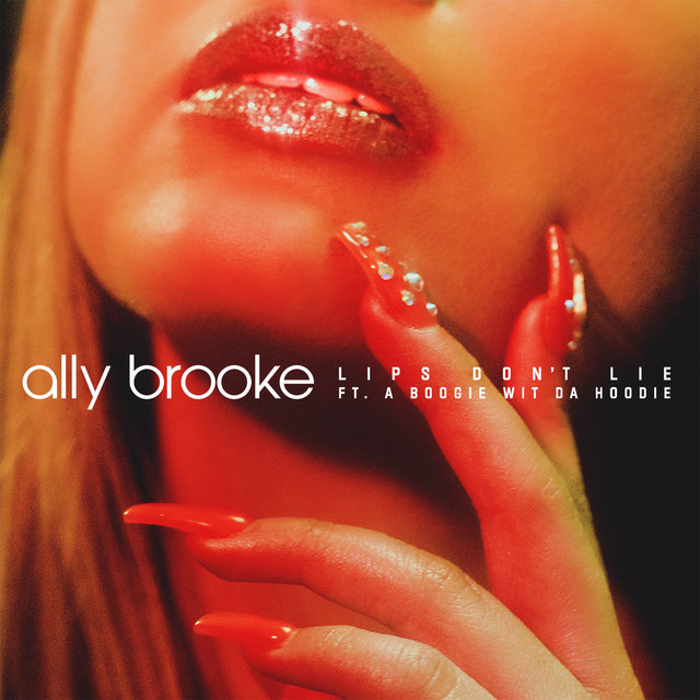 Ally Brooke featuring A Boogie Wit da Hoodie — Lips Don&#039;t Lie cover artwork