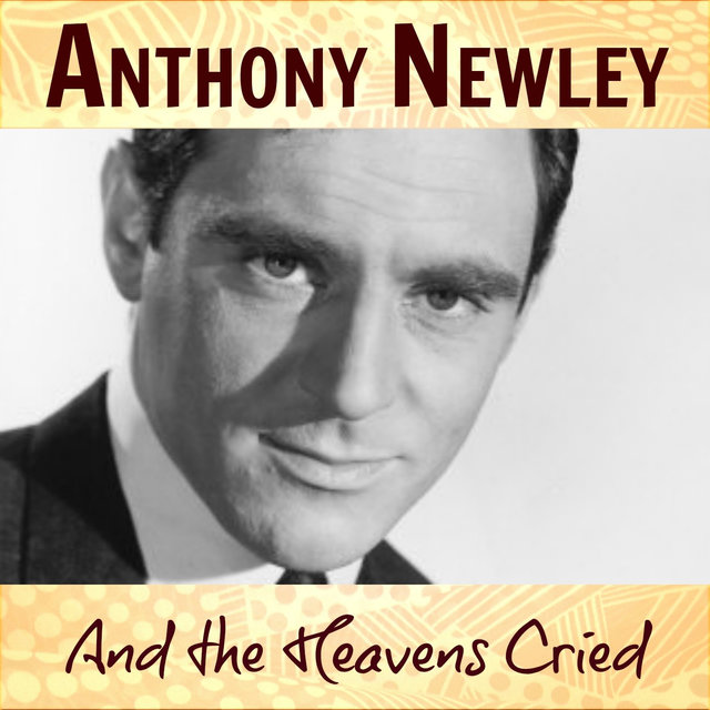 Anthony Newley — And the Heavens Cried cover artwork