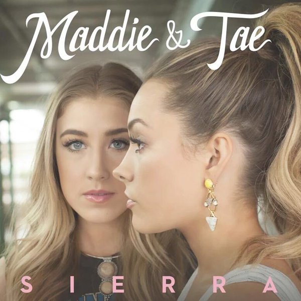 Maddie &amp; Tae — Sierra cover artwork