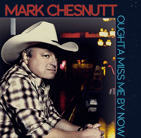 Mark Chesnutt — Oughta Miss Me By Now cover artwork