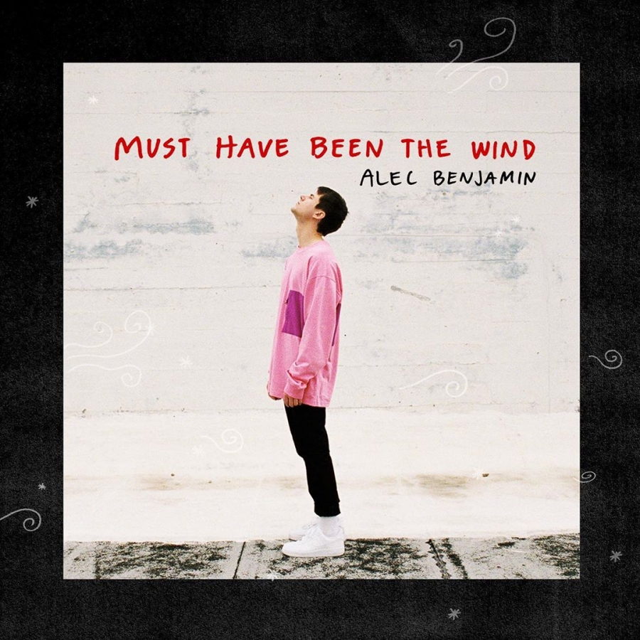 Alec Benjamin — Must Have Been the Wind cover artwork