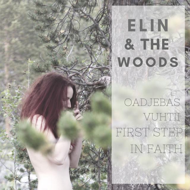 Elin &amp; The Woods — First Step In Faith (Oadjebasvuhtii) cover artwork
