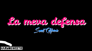 Sweet California — La meva defensa cover artwork