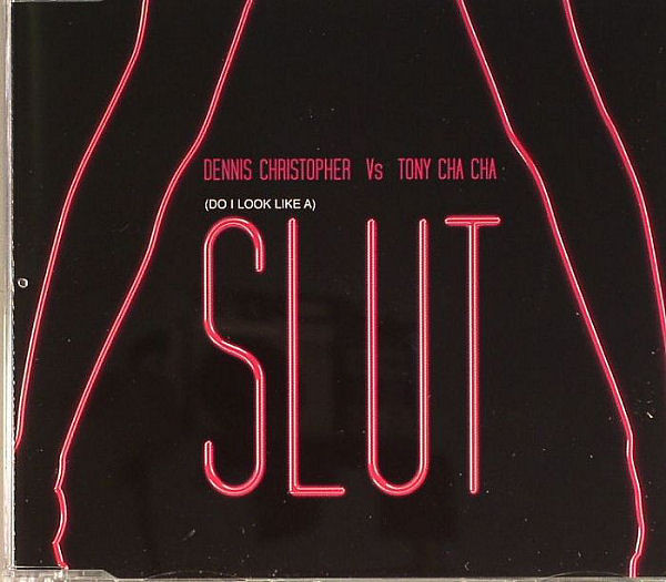 Tony Cha Cha featuring Dennis Christopher — Slut cover artwork