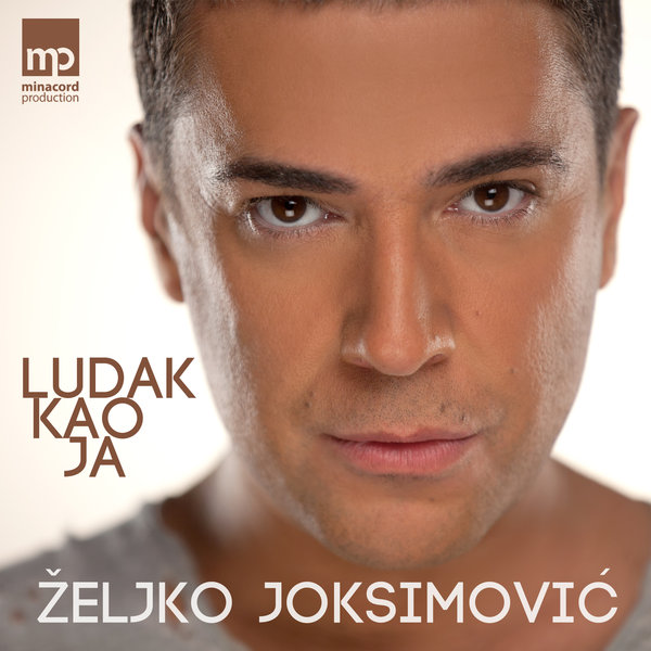Željko Joksimović Ludak kao ja cover artwork