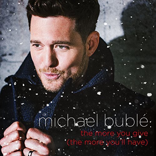 Michael Bublé The More You Give (The More You&#039;ll Have) cover artwork