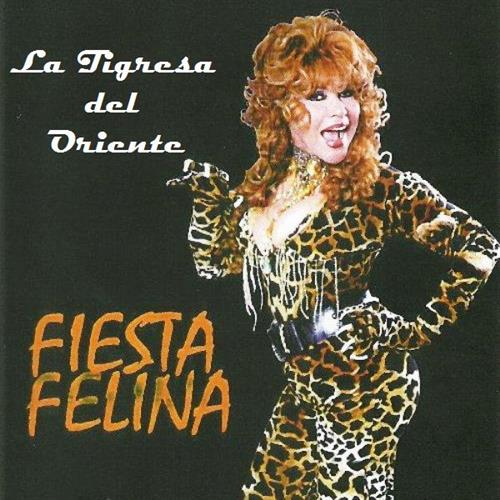 La Tigresa Del Oriente Fiesta Felina cover artwork
