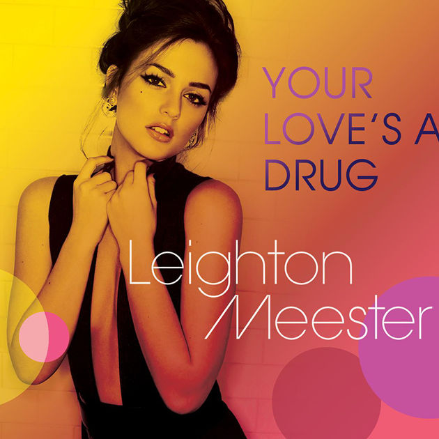Leighton Meester — Your Love&#039;s a Drug cover artwork