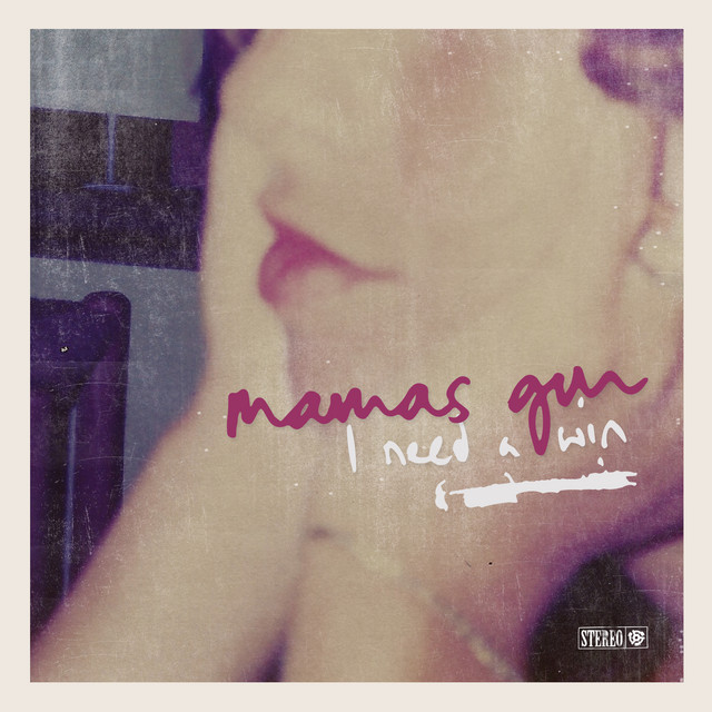 Mama’s Gun — I Need a Win cover artwork