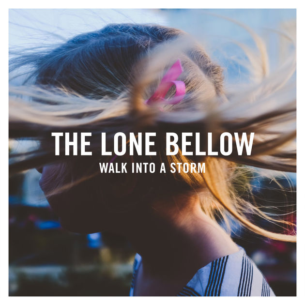 The Lone Bellow Walk into a Storm cover artwork