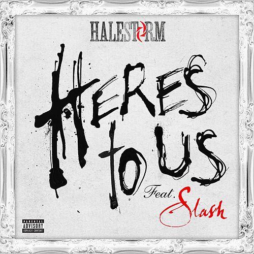 Halestorm ft. featuring Slash Here&#039;s To Us cover artwork