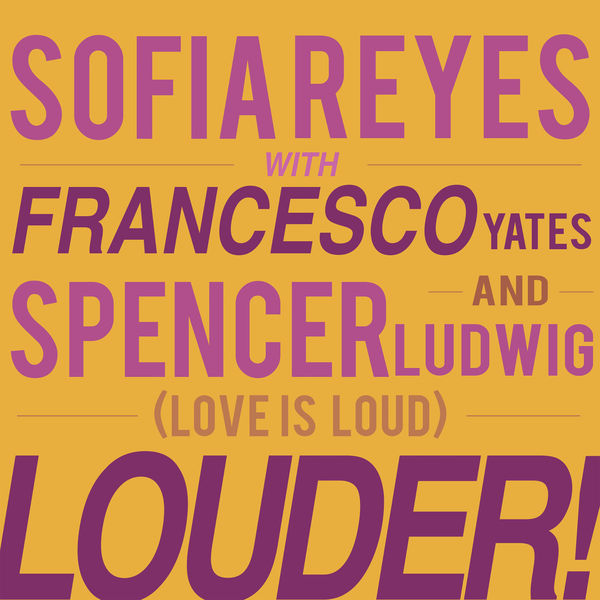 Sofía Reyes featuring Francesco Yates & Spencer Ludwig — LOUDER! (Love is Loud) cover artwork