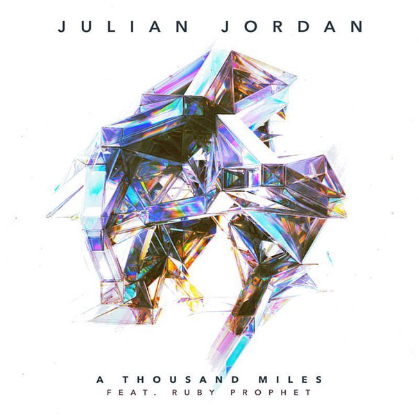 Julian Jordan featuring Ruby Prophet — A Thousand Miles cover artwork