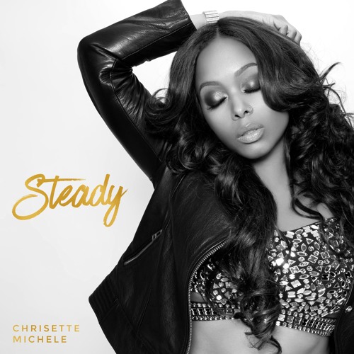 Chrisette Michele — Steady cover artwork