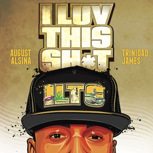 August Alsina featuring Trinidad James — I Luv This Shit cover artwork