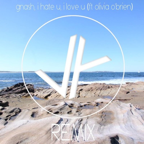 gnash ft. featuring Olivia O&#039;Brien & James Yammouni i hate u, i love u (James Yammouni Remix) cover artwork