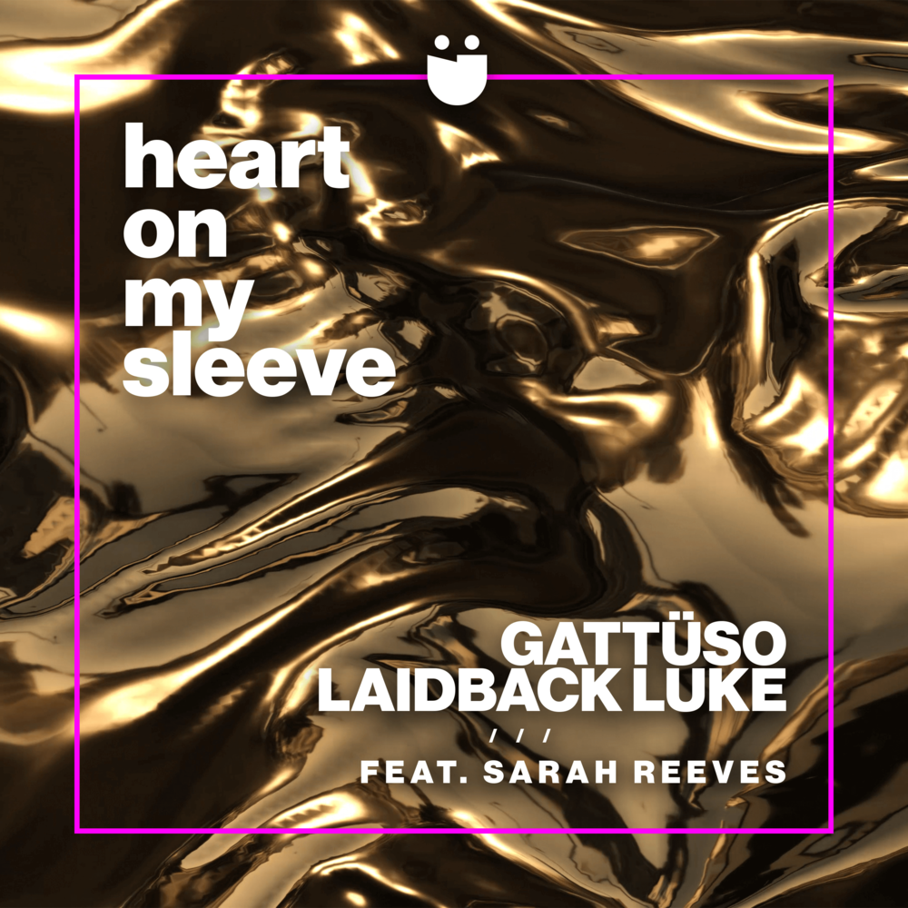 GATTÜSO & Laidback Luke featuring Sarah Reeves — Heart On My Sleeve cover artwork