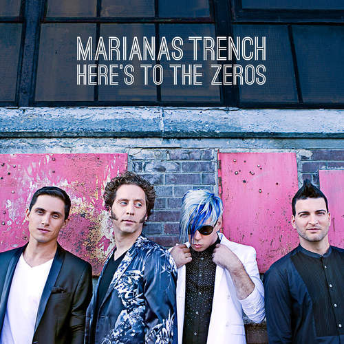 Marianas Trench — Here&#039;s To The Zeros cover artwork